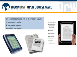 E-book readers are still in their early youth 1 st  generation e-books 2 nd  generation e-books toward a 3 rd  generation? 