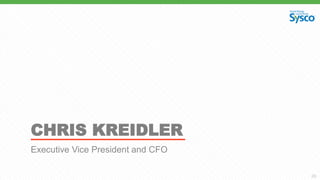 CHRIS KREIDLER
Executive Vice President and CFO
26
 