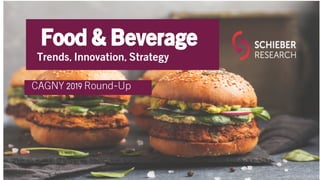 Food and Beverage Trends - CAGNY 2019