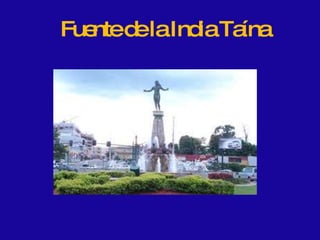 Fuente de la India Taína 