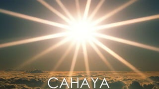 CAHAYA 
 