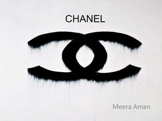 CHANEL
Meera Aman
 