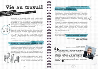 Vie au travail                                                              performance durable : ce sont les motivations individuelles
                                                                                préservées aujourd’hui qui permettront à l’entreprise dans son
                                                                                ensemble d’être plus performante demain.

         rts
Des effo                 uel prix
                                                                                Le champ de réflexion sur la responsabilité des entreprises ne

          à n’i mporte q                                                        cesse d’évoluer : initialement centré sur la sécurité et la pénibilité
mais pas                                                                        physique, le champ s’est rapidement élargi à la gestion du stress
                                                                                et la prise en compte de la santé morale des salariés. Aujourd’hui,
                                                                                les parties-prenantes (patrons, politiques, organisations profes-
         Le bien-être est un équilibre fragile, difficile à obtenir dans        sionnelles…) se saisissent d’un nouvel enjeu, plus large : faciliter
         le monde de l’entreprise, a fortiori en période de crise où les        l’équilibre de vie.
         tensions s’amplifient et les changements s’accélèrent. Lorsque
         l’on demande aux Français comment ils se sentent actuellement          Ce besoin d’un meilleur équilibre vie privée – vie professionnelle
         dans leur travail, la note moyenne obtenue n’est que de 6,0 sur 10.    est certes l’expression d’un changement structurel de nos modes
         Alors qu’elle monte à 7,5 quand on les interroge sur leur vie          de vie, mais également le résultat d’une pression croissante au
         familiale, visiblement beaucoup plus satisfaisante1.                   travail quand le contexte économique se durcit. Ainsi, au-delà
                                                                                d’aimer son travail et de lui trouver du sens, la priorité exprimée
         Dans ce contexte de récession, les employeurs demandent à leurs        par les Français est « d’avoir des horaires qui ne perturbent pas
         salariés de plus en plus de sacrifices pour contribuer à l’effort      leur vie personnelle » (29%)2.
         collectif. De leur côté, les salariés, toutes catégories confondues,
         ont conscience des nouveaux enjeux de productivité et semblent         Au-delà de la responsabilité de l’entreprise sur le bien-être
         prêts à faire des efforts. Mais pas à n’importe quel prix. Plus        au travail, on attend désormais des entreprises qu’elles endossent
         que jamais, il faudra donner du sens pour nourrir la motivation        le rôle de facilitateur d’un équilibre de vie global, hors les murs.
         professionnelle et faciliter l’épanouissement, même en dehors
         du travail.                                                                                    Hélène Chevalier et Sandrine Levy-Amon,
                                                                                                                         Qualité de vie au travail
         « Quelle est ma place dans l’entreprise ? En quoi suis-je utile ?
         Quelle est ma contribution au projet collectif ?… » Les salariés
         réclament que l’on donne davantage de sens à leur travail,
         ici et maintenant. Pour entretenir l’engagement et faire accepter
         le changement, les employeurs doivent réussir à entretenir la                                                    Christian Nibourel
         motivation individuelle malgré les tensions liées aux résultats                              Président d’Accenture France Benelux
         économiques incertains, au manque de visibilité sur le business,
         voire aux doutes sur la pérennité même de l’activité… Alors que        	     En facilitant l’ubiquité des salariés,
         la compétitivité est la priorité des entreprises aujourd’hui, le       les innovations numériques vont permettre, à
         risque serait que la question du bien-être soit considérée comme       travers le télétravail notamment, un meilleur
                  secondaire.                                                   équilibre vie privée – vie professionnelle.
                                                                                Attention toutefois de ne pas isoler les
                             Et, s’il était encore nécessaire de le démon-      individus. Plus une entreprise accroîtra
                              trer, nous constatons au fil de nos études        son degré de virtualisation, plus elle devra
                              en entreprises que le bien-être des salariés      élever le degré de socialisation entre ses collabo-
                              est une condition nécessaire pour une             rateurs.




                                    16                                                                               17
 