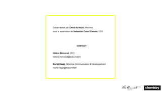 Cahier réalisé par Chloé de Nadaï, Planneur
sous la supervision de Sebastian Cuturi Cameto, CSO
CONTACT
Hélène Meinerad, CEO
helene.meinerad@leoburnett.fr
Muriel Hayat, Directrice Communication & Développement
muriel.hayat@leoburnett.fr
 