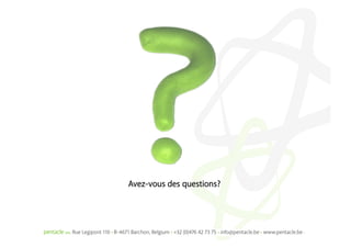 Avez-vous des questions?
 