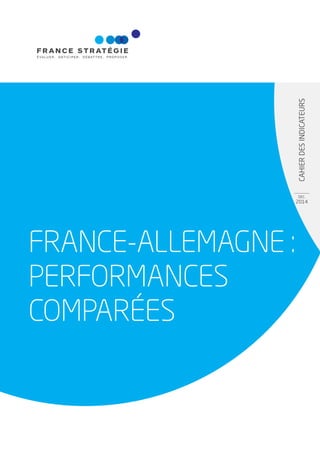 CAHIERDESINDICATEURS
DEC.
2014
FRANCE-ALLEMAGNE :
PERFORMANCES
COMPARÉES
 