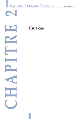 29
Juin 2008 • N° 19
les
CHAPITRE2
Huit cas
 