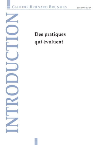 Juin 2008 • N° 19
les
Introduction
Des pratiques
qui évoluent
 