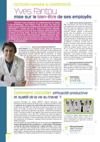 FACTEURS HUMAINS & COMPÉTITIVITÉ

                                                                                  Yves Fantou
                                                                                  mise sur le bien-être de ses employés
                                              Directeur d’une entreprise de conditionnement de viande                                                                      PAI : Quelle a été la réaction du personnel ?
                                      à Dol-de-Bretagne, Yves Fantou a mis en place une série de                                                                      Y.F. : très bonne, car rien n’a été imposé.
                                      mesures pour améliorer les conditions de travail de ses 23 salariés.                                                            L’aménagement des postes de travail s’est
                                                                                                                                                                      fait avec l’aval des salariés. Le personnel
                                      Révolution ? « Simple bon sens », selon lui. Salariés satisfaits,                                                               s’est approprié le bâtiment. Tout a été
                                      taux d’absentéisme proche de zéro, maladies professionnelles et                                                                 proposé, essayé, adapté. L’information
                                      accidents du travail évités, sécurité alimentaire améliorée, gain                                                               circule dans la cafétéria, et la journée
                                      de productivité de 20%…Récompensé par l’ANACT Bretagne* pour                                                                    débute par un briefing. Le secret de la
                                      l’organisation de sa chaîne de production, lauréat des Oscars d’Ille-                                                           réussite, c’est le dialogue, la communication,
                                      et-Vilaine dans la catégorie innovation sociale, Yves Fantou répond                                                             l’esprit d’équipe et l’organisation du travail.
                                                                                                                                                                      Travailler en musique et s’échauffer avant
                                              à nos questions.                                                                                                        de débuter la journée, comme nous le
                                                                                                                                                                      faisons, c’est bien, mais ce qui est vraiment
                                                                                                                                                                      important, c’est de donner un sens au
                                                                                            Paré à Innover : qu’est-ce qui a motivé votre démarche ?                  travail de chaque salarié. Chacun sait ce
                                                                                         Yves Fantou : il y a quelques années, beaucoup d’entreprises                 qu’il a à faire, le fait de façon autonome
                                                                                          de découpe de viandes ont été confrontées à des problèmes de                – par un système d’étiquettes codes
                                                                                         recrutement, de maladies professionnelles, d’accidents du travail,           barre qui véhiculent l’information - et est
                                                                                         d’absentéisme pouvant atteindre 20% du personnel. Je voulais                 polyvalent : tout salarié connaît le travail
                                                                                           éviter que ça nous arrive. La construction de nouveaux locaux,             de son collègue pour l’avoir pratiqué. Cela
                                                                                                  en 2003, était l’occasion d’anticiper et de résoudre ces            renforce l’esprit d’équipe, et cette flexibilité




                                                                                                                                                                                                                            * Agence nationale pour l’amélioration des conditions de travail
                                                                                                    problèmes. Après avoir visité, avec mon responsable               est un atout pour l’entreprise.
                                                                                                     de production, de nombreuses usines en Europe et
                                                                                                      aux Etats-Unis, nous avons consulté le personnel pour               PAI: depuis votre installation, la productivité
                                                                                                      connaître ses besoins concernant le nouveau bâtiment,           a augmenté de 20%. C’est encourageant…
                                                                                                      et nous avons travaillé avec des consultants extérieurs,        Y.F. : en effet, et nous pourrions faire plus.
                                                                                                      dont la CRAM** avec laquelle nous avons signé une               Mais pendant combien de temps, et à quel




                                                                                                                                                                                                                            ** Caisse Régionale d’Assurance Maladie
                                                                                                     convention de prévention. Nous avons commandé des                prix ? Je préfère une productivité moindre,
                                                                                                     audits sur nos conditions de travail, et interrogé nos           mais durable.
                                                                                                     fournisseurs pour adapter le matériel à nos besoins.
                                                                                                     Un kiné a dispensé aux employés une formation pour
                                                                                                      les aider à apprivoiser le matériel ergonomique qu’ils
                                                                                                                                                                                Yves Fantou
                                                                                                      allaient utiliser. Les conditions sont toujours difficiles –
                                                                                                         il fait entre 2 et 5° dans les ateliers - mais certaines               ETS. FANTOU
                                                                                                         mesures, comme les postes de travail à hauteur, ou                     02 99 80 70 80
                                                                                                         les bacs sur roulettes pour limiter la manutention,                    yves.fantou@fantou.fr
                                                                                                        les ont nettement améliorées.




                                                                                  Comment concilier efficacité productive
                                                                                  et qualité de la vie au travail ?
                                                                                  L’antenne Bretagne du réseau ANACT*, Agence Nationale pour
                                                                                  l’Amélioration des Conditions de Travail a pour vocation d’accroître à la fois
                                                                                  la qualité de vie au travail et la performance des entreprises bretonnes,
                                Paré à Innover




                                                                                  en particulier des PME. Son rôle, dans le cadre de sa mission de service
                                                                                  public, est d’aider les acteurs de l’entreprise à développer des projets
                                                                                  innovants, concernant l’organisation du travail. « Comment faire évoluer le
                                                                                  travail ? Comment concilier ce qui apparaît trop souvent aux yeux de certains
                                                                                  comme inconciliable, c’est à dire allier conditions de travail de qualité et
                                                                                  résultats performants de l’entreprise, voilà ce qui constitue la raison d’être de   * A compter du 27/09/06, l’ANACT Bretagne devient
                                                                                  notre mission technique et c’est concrètement ce que nous réalisons lors de         une association régionale paritaire, gérée par un
                                                                                                                                                                      conseil d’administration composé des partenaires
                                                                                  nos interventions en entreprise », explique Patricia Soussem, directrice de
                                            JOURNAL DE L'INNOVATION EN BRETAGNE




                                                                                                                                                                      sociaux (représentants des organisations syndicales
                                                                                  l’ANACT Bretagne.                                                                   d’employeurs et de salariés).
                                                                                  Les interventions du réseau ANACT portent sur les liens entre organisation du
                                                                                  travail et développement des compétences, la modernisation technologique,
                                                                                  la prévention des risques professionnels, la gestion des âges. « Notre métier                 Patricia Soussem
                                                                                  est aussi de dégager des enseignements, produire de la connaissance utile,
                                                                                  pratique, fondée sur l’expérience du terrain, et de la mettre à la portée du plus
                                                                                                                                                                                ANACT Bretagne
                                                                                  grand nombre. » Chaque année, les enseignements issus des interventions du                    02 23 44 01 44
Paré à Innover                                                                    réseau ANACT font l’objet de publications et de communications. (cf. page 3)                  www.anact.fr


                                2
          LTIVONS L'ÉTINCELLE
 