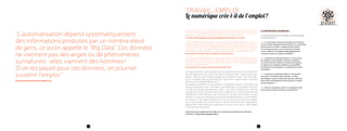 42
1 “Au pays des sachants”
En 2025, l’eurorégion Rhin a fait son entrée dans le cercle
très fermé des Top Knowledge Areas mondiales, elle y
poursuit son ascension.
Dès 2015, l’université France-Est avait pris la mesure de la
coexistence de nombreuses plates-formes fondées sur
l’identité et le profil des étudiants : environnement numé-
rique de travail (ENT), e-portfolio, réseau social universitaire,
sans aucune compatibilité ni aucune ouverture aux grands
réseaux privés. Au terme d’un chantier informatique brutal et
d’un partenariat régional renforcé, elle a recentré son effort
sur les profils des apprenants du territoire, directement reliés
à la plates-forme France Emploi, dont l’opérateur est Linkeo,
géant des réseaux sociaux professionnels. En 2020, lors de la
­fusion trans­frontalière, l’eurorégion était fin prête pour
­s’interfacer avec le système mondial Smart Knowledge
­Monitoring et mesurer ainsi en continu l’intelligence du
­million d’habitants les plus instruits de son territoire, à qui
l’inscription au système ­garantit un emploi et un accompa-
gnement permanent vers l’excel­lence. Certains enseignants
prennent goût à leur nouveau rôle de coaches. La bascule de
tous les programmes d’Arte vers ­l’anglais, achevé en 2020,
a fait de la chaîne un acteur majeur du système d’apprentis-
sage territorial. La politique d’immi­gration, très offensive,
permet d’intégrer les meilleurs profils et de les accueillir sur
le ­territoire.
2 “World Teaching Market”
En environnement mondialisé, les États ont de moins en
moins leur mot à dire : le cadre national ou européen des
­diplômes est progressivement vidé de sa portée, les grands
établissements mondiaux revendiquant une autorégulation.
Celle-ci aboutit rapidement à un déclin des grands diplômes
au profit de formes plus modulaires et plus faciles à commer­
cialiser, ­pouvant plus aisément séduire les étudiants comme
les ap­prenants adultes, où qu’ils se trouvent. L’argent public
finance à la fois les plates-formes et leurs clients, mais la libé­
ralisation interdit désormais aux acteurs publics d’être eux-
mêmes ­opérateurs de services, sous peine de fausser la
concurrence. Les grands opérateurs serviciels investissent
­rapidement ce nouveau marché, bâtissant des synergies avec
les autres plates-­formes numériques qu’ils opèrent.
2025 marque la fin du classement de Shangaï, qui accordait
un poids excessif à l’excellence scientifique (publication
dans des revues que personne ne lisait) et aux récompenses
­archaïques (Nobel) : les universités du top 15 considèrent que
la cotation de leurs professeurs sur le mercato, agrégée à
d’autres indicateurs d’exploitation, permet un classement au
plus près du marché.
3 “FaceMOOC”
Il arrive aux MOOC ce qui est arrivé depuis trente ans aux
autres plates-formes, à toutes les formes d’autorité verti­
cale, à tous les acteurs qui se sont crus propriétaires de
leurs clients : la découverte d’un pouvoir de plus en plus
­important des ­usagers, qu’il s’agisse des étudiants “jeunes” et
impertinents ou des apprenants plus mûrs; d’une densité
importante d’échanges pair à pair; d’une grande versatilité ;
de la montée rapide de formes auto-organisées, mais aussi
d’initiatives qui outillent ces usagers face à l’offre :
­comparateurs, tiers de confiance, enrichisseurs de cours.
Progressivement, une part croissante des contenus de cours
est coproduite par les ­usagers, certains migrant vers des
MOOC libres. La Wikimedia Foundation organise le mouve-
ment et lui fournit support ­technique, référentiels communs
et visibilité.
Les acteurs publics continueront-ils
de jouer un rôle central dans l’enseignement
supérieur ?
NON
OUI OUI
NON
LES PLATES-FORMES NUMÉRIQUES
MONDIALES CONTRÔLERONT-
ELLES L’ESSENTIEL DES CONTENUS
ENSEIGNÉS À L’UNIVERSITÉ ?
Scénario
“FaceMOOC”
Scénario
“World Teaching Market”
Scénario
“Au pays des sachants”
QUELS SCÉNARIOS POUR DEMAIN ET COMMENT LES ANTICIPER ?
Les trois mini-scénarios proposés s’organisent selon les réponses à deux questions centrales :
RÉFÉRENCES
Dominique Boullier, “Les choix techniques sont
des choix pédagogiques : les dimensions multiples
d’une expérience de formation à distance”,
Sciences et Techniques Éducatives, n° 3-4 /2001.
Yves Epelboin, “MOOC: a revolution in teaching?
A European view”, EUNIS Congress, 2012.
Hubert Guillaud, “L’innovation éducative :
une question économique ?”, Internet Actu, 2012.
Richard Katz, EDU@2025, vidéo prospective, 2012.
John Seely Brown et Richard P. Adler, “Minds on Fire:
Open Education, the Long Tail, and Learning 2.0”,
Educause review, 2008 .
“The Online Education Revolution”, dossier,
Cato Unbound, 2012.
Hack Education, blog (très) critique d’Audrey Watters
Controverse “le e-learning tient-il ses promesses ?”,
cartographiée par deux étudiantes de Rennes 2 (Master-
2TEF). http://controverseselearning.wordpress.com/
 