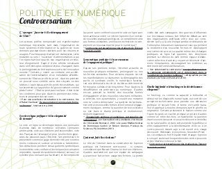 72
L’“open gov” favorise-t-il le désengagement
de l’Etat ?
Les acteurs publics connaissent une transformation
­numérique importante, tant dans l’organisation de
leurs systèmes d’information et la gestion de leurs
données que dans leurs relations avec les citoyens et
usagers. Pour beaucoup d’acteurs et d’analystes, cette
mutation va vers l’ “ouverture” d’administrations à qui
l’on reprochait leur opacité, leur organisation en silos,
leur éloignement. S’agit-il d’une refonte nécessaire
dans un monde plus complexe et plus changeant, dans
le ­prolongement de ­l’entreprise ouverte, de l’innovation
ouverte ? ­Certains y voient, au contraire, une accélé-
ration de l’externalisation et un inéluctable affaiblis­
sement de l’Etat au profit du privé ; d’autres pointent
un pouvoir sous contrôle accru des citoyens ou des
­lobbies. L’open data a porté le poids de ces débats, qui
se recentrent sur la question du “gouvernement comme
­plate-forme” : l’Etat ne peut pas tout faire, il doit créer
les conditions pour que d’autres prennent des initia-
tives et proposent des ­services.
→ Pour une excellente introduction à la controverse, lire
d’Hubert Guillaud “Du gouvernement comme plate-forme,
ou l’inverse”, Internet Actu, 2010.
Le vote en ligne préfigure-t-il la citoyenneté
de demain ?
Le vote en ligne se développe depuis une quinzaine
­d’années dans de nombreux contextes (primaires
américaines, vote aux élections professionnelles, vote
des Français de l’étranger) et pour les élections géné-
rales de plusieurs pays ­(Estonie). Ses promoteurs le
­présentent comme un gage de modernité, une solution
moins coûteuse, et surtout un ­remède à l’abstention.
Ses détracteurs pointent des arguments symboliques
­(solennité du vote, confiance), ­techniques (sécurisation
impos­sible, loyauté du système incertaine), sociaux (un
système plus excluant que facilitant), et de complexité
(au point qu’on confond souvent le vote en ligne avec
les ­machines à voter). Le vote en ligne est-il un vecteur
de nouvelles ­pratiques politiques, un complément utile
aux formes existantes, une illusion techniciste ou sim-
plement un nouveau marché pour le numérique ?
→ Controverse cartographiée par des étudiants de Télécom
Paristech en 2011.
Le numérique participe-t-il au renouveau
de l’engagement politique ?
Depuis ses premiers temps, l’internet accueille de
­nouvelles pratiques militantes, prolongeant ou non
les formes existantes. Pour certains, inquiets de voir
les manifestations se clairsemer, la démographie des
­partis et syndicats vieillir, le numérique favorise-
rait une ­démocratie du clic et du like au détriment de
formes plus solides et de long terme. Pour d’autres, la
désaffiliation est antérieure au numérique. D’autres
encore pointent la fertilité des nouvelles formes
d’engagement et des nouvelles structures militantes,
­a-centrées, non-pyramidales, y voyant une mutation
vers la “contre-­démocratie”. La question de l’articula-
tion entre ces nouvelles formes et les formes d’engage-
ment classiques, comme la question de leur ­existence
ou non dans le champ politique et institutionnel,
­divisent également.
→ “Engagement politique et numérique, cartographie des
controverses”, par Gwenaëlle André, étudiante-chercheuse
de l’Université Rennes 2, 2012. Lire aussi Médiactivistes
de Dominique Cardon et Fabien Granjon, Presses de
Sciences-Pô, 2e édition, 2013.
L’internet fait-il les élections ?
Le rôle de l’internet dans la constitution de ­l’opinion
publique est fortement controversé : si certains
considèrent que ­Barack ­Obama lui doit ses élections,
d’autres soutiendront que son équipe de ­campagne
a avant tout fait un bon usage des ­fichiers. La ­portée
réelle des web-campagnes, des guerres d’influences
sur les réseaux sociaux, fait l’objet de débats au sein
des ­orga­nisations ­politiques entre ceux qui consi-
dèrent qu’il y a là une ­énergie ­perdue et détournée de
formes plus robustes et ­classiques et ceux qui pointent
la ­modernité des nouvelles formes et dévelop­pent
une technicité accrue. La qualité même des échanges
­politiques en ligne fait question, des chercheurs
­pointant la ­richesse du web comme espace d’élabo-
ration ­collective, d’autres y voyant un déversoir d’opi-
nions ­instantanées, ­encourageant les extrêmes au
­détriment de formes délibératives.
→ Voir notamment la controverse “L’usage d’internet dans
la campagne présidentielle est-il déterminant dans la
consti­tution de l’opinion publique ?” cartographiée par des
étudiants de Telecom Paristech (2012).
Quelle légitimité a le hacking ou la désobéissance
citoyenne ?
Le hacking, vu comme la capacité à bidouiller et
­détourner les dispositifs numériques, est sorti de son
acception ­technicienne pour prendre une dimension
politique et ­sociale forte; le terme est tantôt bana-
lisé et appliqué à tous les ­domaines, tantôt ­glorifié ou
stigmatisé. Certains présentent le hacker comme une
figure du geek, un cracker, presque un pirate; d’autres
comme un robin des bois, un hacktiviste; la question
étant souvent de savoir si ses ­activités sont criminelles
ou de salut public, et dans cette ­seconde hypothèse, si
elles s’apparentent à la désobéissance civile ou à un
contre-­pouvoir ­devant agir à ciel ­ouvert et à visage
découvert. ­Wikileaks, Anonymous, Snowden-Prism :
les ­circonstances font ­fréquem­ment ­changer ­l’opinion
à ce sujet, soulevant les ­questions des contre-­pouvoirs
et des libertés civiles sur le Net.
→ Controverse cartographiée par des étudiants de Telecom
Paristech en 2013.
POLITIQUE ET NUMÉRIQUE
Controversarium
 