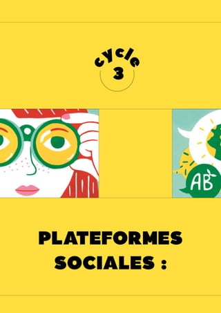 40
cycle
PLATEFORMES
SOCIALES :
3
c
ycl
e
 