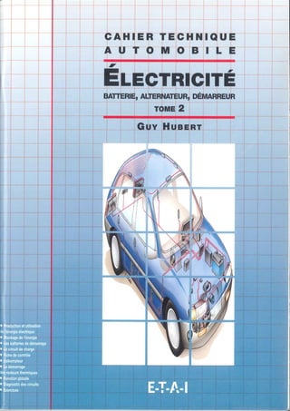 (Cahier technique automobile) guy hubert   electricité   tome 2 -  batterie, alternateur, démarreur-etai (1998)
