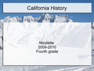 California History Nicolette  2009-2010 Fourth grade 