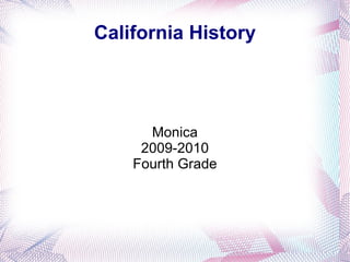 California History Monica 2009-2010 Fourth Grade 
