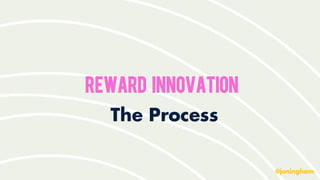 Reward Innovation
 