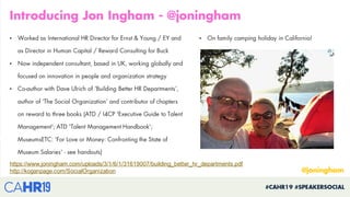 •
•
•
https://www.joningham.com/uploads/3/1/6/1/31619007/building_better_hr_departments.pdf
http://koganpage.com/SocialOrg...