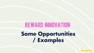 Reward Innovation
 