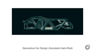 Generative Car Design (Autodesk Hack-Rod)
 