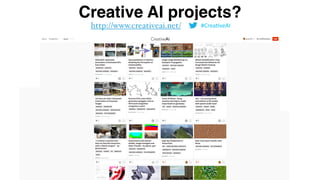 Creative AI projects?
http://www.creativeai.net/ #Crea&veAI
 