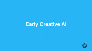 Early Creative AI
 