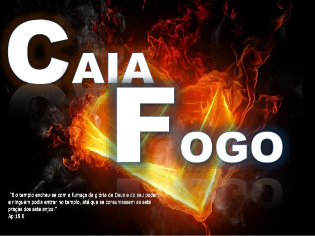 Caia Fogo Do Ceu Fernandinho