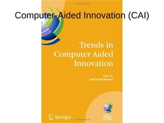 Computer-Aided Innovation (CAI) 