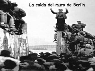 La caída del muro de Berlín 