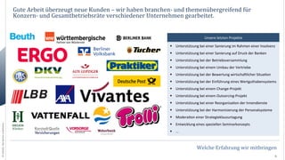 Gute	
  Arbeit	
  überzeugt	
  neue	
  Kunden	
  –	
  wir	
  haben	
  branchen-­‐	
  und	
  themenübergreifend	
  für	
  
Konzern-­‐	
  und	
  Gesamtbetriebsräte	
  verschiedener	
  Unternehmen	
  gearbeitet.	
  

Unsere	
  letzten	
  Projekte	
  
§  Unterstützung	
  bei	
  einer	
  Sanierung	
  im	
  Rahmen	
  einer	
  Insolvenz	
  
§  Unterstützung	
  bei	
  einer	
  Sanierung	
  auf	
  Druck	
  der	
  Banken	
  
§  Unterstützung	
  bei	
  der	
  Betriebsversammlung	
  
§  Unterstützung	
  bei	
  einem	
  Umbau	
  der	
  Vertriebe	
  
§  Unterstützung	
  bei	
  der	
  Bewertung	
  wirtschaOlicher	
  Situa0on	
  
§  Unterstützung	
  bei	
  der	
  Einführung	
  eines	
  Wertguthabensystems	
  
§  Unterstützung	
  bei	
  einem	
  Change-­‐Projekt	
  
§  Unterstützung	
  bei	
  einem	
  Outsorcing-­‐Projekt	
  
§  Unterstützung	
  bei	
  einer	
  Reorganisa0on	
  der	
  Innendienste	
  
§  Unterstützung	
  bei	
  der	
  Harmonisierung	
  der	
  Personalsysteme	
  
©	
  CAIDAO.	
  Alle	
  Rechte	
  vorbehalten.	
  

§  Modera0on	
  einer	
  Strategieklausurtagung	
  
§  Entwicklung	
  eines	
  speziellen	
  Seminarkonzepts	
  	
  
§  ...	
  

Welche	
  Erfahrung	
  wir	
  mitbringen	
  
8	
  

 