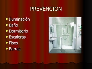 PREVENCION Iluminación Baño Dormitorio Escaleras Pisos  Barras 