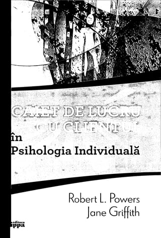 in
Psihologia Individuală
Robert L. Rowers
lane GrlfflthJ I I
Beditura
ippa
 