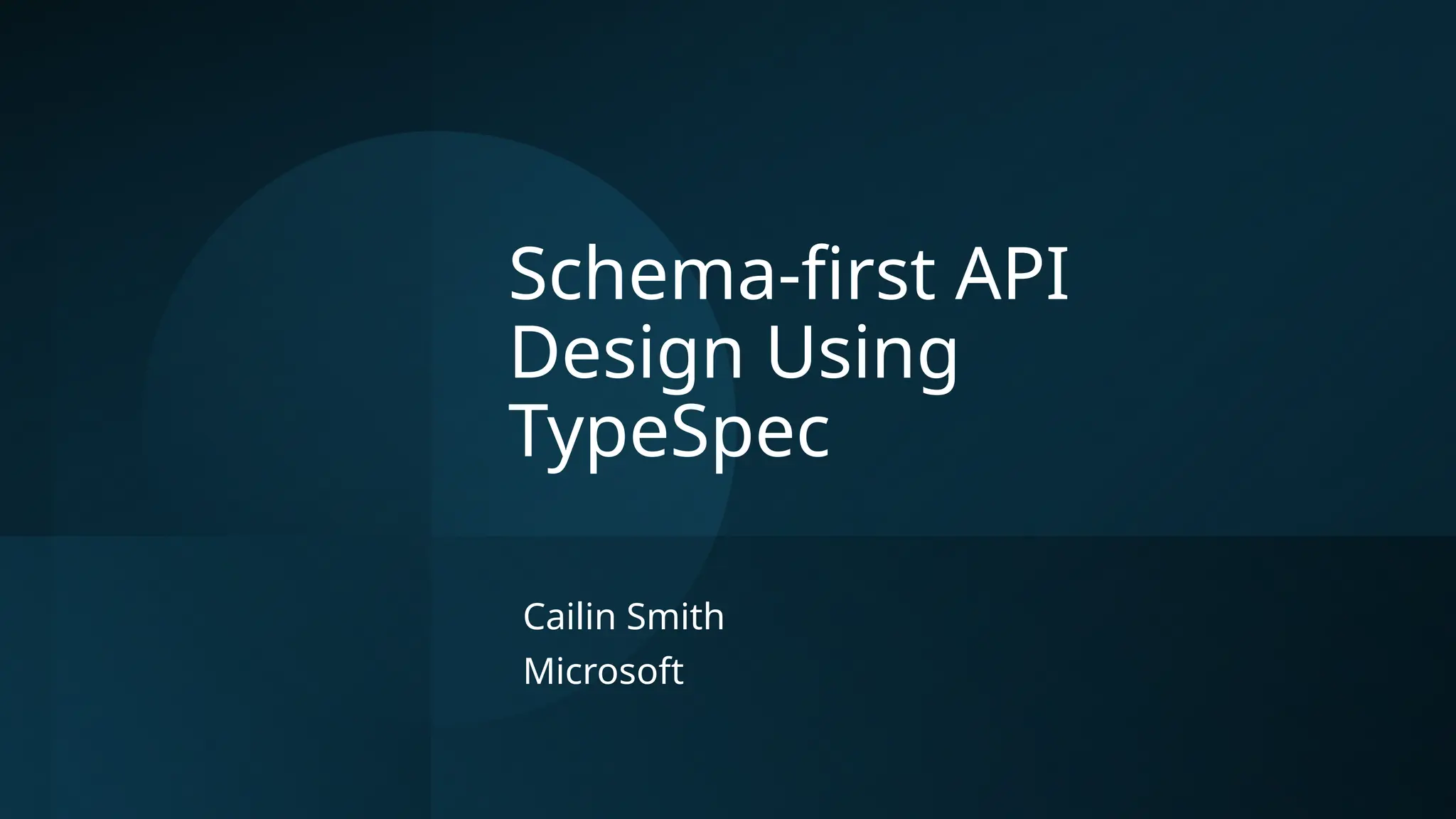 Schema-first API Design Using Typespec - Cailin Smith, Microsoft | PPT