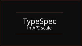 Schema-first API Design Using Typespec - Cailin Smith, Microsoft | PPTX