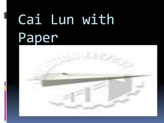 Cai Lun with Paper 