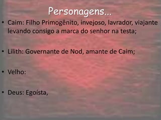Resumo... Em Caim, José Saramago se volta aos primeiros livros da Bíblia, do Éden ao dilúvio, imprimindo ao Antigo Testamento a música e o humor que marcam sua obra. Num itinerário heterodoxo, Saramago percorre cidades decadentes e estábulos, palácios de tiranos e campos de batalha, conforme o leitor acompanha uma guerra secular, e de certo modo involuntária, entre criador e criatura. No trajeto, o leitor revisitará episódios bíblicos conhecidos. Para atravessar esse caminho árido, 