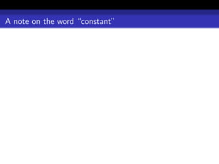 A note on the word “constant”
 