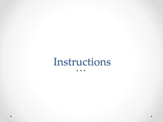 Instructions
 