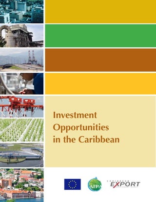 Investment
Opportunities
in the Caribbean
 