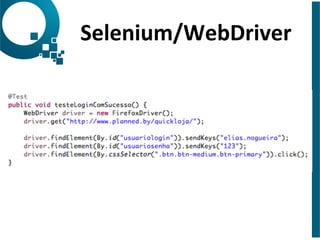 Selenium/WebDriver 
 