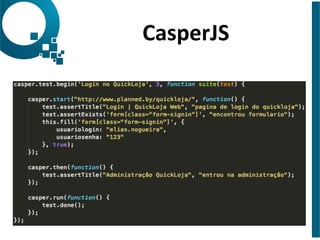 CasperJS 
 
