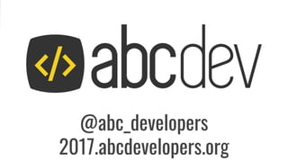 @abc_developers
2017.abcdevelopers.org
 