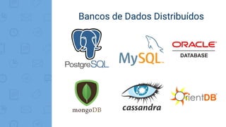 Bancos de Dados Distribuídos
 