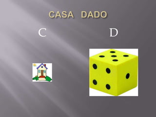 C D