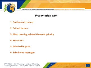 LEAP4FNSSSA ● Kick Off Meeting ● 1st General Assembly
1st Steering Committee ● January 30th - February 1st 2019
2
Presenta...