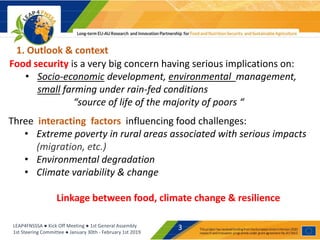LEAP4FNSSSA ● Kick Off Meeting ● 1st General Assembly
1st Steering Committee ● January 30th - February 1st 2019
3
Food sec...