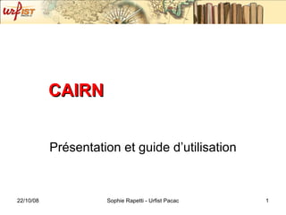 CAIRN Présentation et guide d’utilisation 