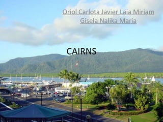 http://www.is.umk.pl/~duch/zdjecia/02Cairns/Cairns/02-06-cairns13.jpg CAIRNS Oriol Carlota Javier Laia Miriam Gisela Nalika Maria 