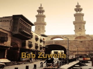 Bab ZuweilaBab Zuweila
 
