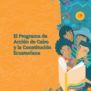 El Programa de
Acción de Cairo
y la Constitución
Ecuatoriana
 