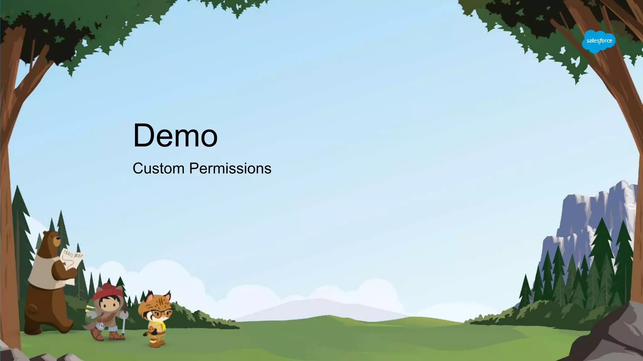 Demo
Custom Permissions
 